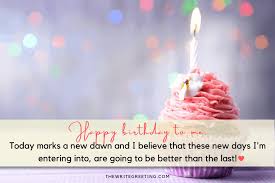 As i deserve the best in life, may i get what i want, so that i'll never have to strive! Long Heartfelt Birthday Wishes To Myself The Write Greeting