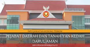 Pejabat kesihatan pergigian daerah kota setar / pendang blok mawar merah lebuhraya sultanah bahiyah 05350 alor setar, kedah tel : Jawatan Kosong Terkini Pejabat Daerah Dan Tanah Yan Kedah Darul Aman Pembantu Awam Kerja Kosong Kerajaan Swasta