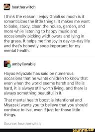 A Ithink The Reason I Enjoy Ghibli So Much Is It Romanticizes The Little Things It Makes Me Want To Bake Study Clean The House Garden And More While Listen Ghibli