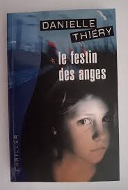 📚Danielle Thiéry : Le festin des anges NEUF (Grand Format)📚