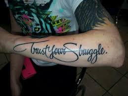 See more ideas about tattoo quotes, struggle tattoo, tattoos. Trust Your Struggle Tattoo Struggle Tattoo Inspirational Tattoos Tattoos