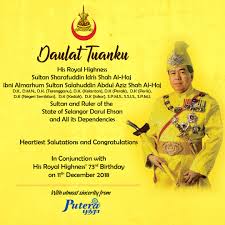 Hobin jang hobin , musuhnyahabis binasa , akan berkati. Teamputeramic No Twitter Daulat Tuanku Our Heartiest Salutations And Congratulations To His Royal Highness Sultan Sharafuddin Idris Shah Al Haj Ibni Almarhum Sultan Salahuddin Abdul Aziz Shah Al Haj Sultan And The Ruler Of