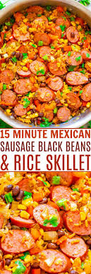 Black Beans And Rice With Sausage 15 Minute Mexican Rice Beans Skillet With Sausage Averie Cooks Recipe Fast Easy Meals Mexican Sausage Cooking Recipes