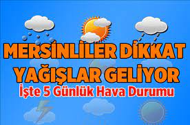 Haberler ›› mersin ›› mersin hava durumu. Mersin De 17 Aralik Pazartesi 18 Aralik Sali 19 Aralik Carsamba 20 Aralik Persembe 21 Aralik Cuma Gunleri Hava Nasil Olacak Mersin Haber