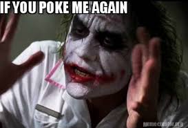 Meme Creator Funny If You Poke Me Again Meme Generator At Memecreator Org