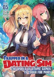 Trapped in a Dating Sim: The World of Otome Games is Tough for Mobs (Light  Novel) Vol. 5 eBook door Yomu Mishima - EPUB Boek | Rakuten Kobo Nederland
