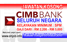 Sekiranya berminat, bolehlah whatsapp 0166149664. Jawatan Kosong Cimb Bank Seluruh Negara 30 Julai 2017 Kerja Kosong Cimb Bank Permohonan Adalah Dipelawa Kepada Warganegara Malaysia B Negara Bank Malaysia