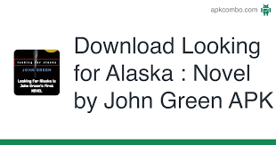 Perlego.com has been visited by 10k+ users in the past month Download Looking For Alaska Novel By John Green Apk Latest Version