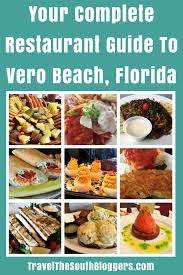 A Complete Restaurant Guide To Vero Beach Florida Verobeach Florida Eatlocal Floridarestau Vero Beach Restaurants Vero Beach Disney Florida Restaurants