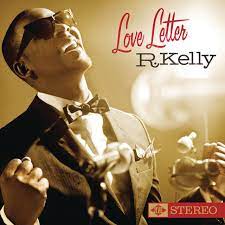 R Kelly Love Letter Lyrics And Tracklist Genius