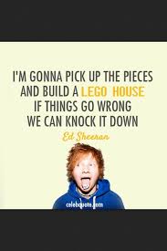 I M Gonna Pick Up The Pieces And Build A Lego House Lyrics Lego House Ed Sheeran Ed Sheeran Lyrics Music Book Ed Sheeran
