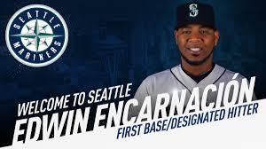 Designated hitter, third baseman and first baseman. Mariners Acquire 1b Dh Edwin Encarnacion And Compensatory Round B Pick From Indians By Seattle Mariners From The Corner Of Edgar Dave