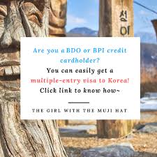 More info about this promo here. How To Get A Multiple Entry Visa To Korea With Your Bdo Or Bpi Credit Card The Girl With The Muji Hat