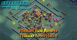 All of the bases mentioned here below can with stand various attacks and can save. Base Builder Malam Terkuat Town Hall 9 Shobatasmo