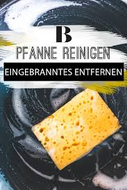 Warmes wasser in die form oder den topf laufen lassen. Die Pfanne Zu Reinigen Kann Ganz Schon Hart Sein Vor Allem Wenn Sich Essensreste So Richtig Fest Eingebrannt Habe Richtig Putzen Reinigen Lebensmittel Essen