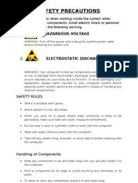 This chapter discusses safe lab procedures and basic safety practices for the workplace, correct tool usage, and the proper disposal of computer components and supplies. Computer Laboratory Safety Precautions
