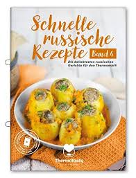 Schnelle Russische Rezepte Band 4 Die Beliebtesten Russischen Gerichte F R Den Thermomix Inkl Schritt F R Sc Russische Gerichte Russische Rezepte Rezepte