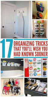 17 Organizing Tips N Tricks You Ll Wish You D Known Sooner Organization Hacks Home Organization Hacks Home Organization