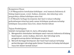 Kehidupan masyarakat prasejarah indonesia|kehidupan masyarakat indonesia pada zaman prasejarah adalah kehidupan dimana masyarakat indonesia telah berkembang diberbagai bidang seperti, ekonomi, sosial, budaya. Kehidupan Manusia Praaksara Di Indonesia Ppt Download