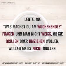 Grillen Oder Umziehen Coole Spruche Umziehen Spruche Schwarzer Kaffee
