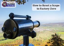 How is a factory reset performed on the tc55? How To Reset A Scope To Factory Zero Ten Reviewed