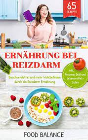 Reizdarm Kochbuch Ernahrung Bei Reizdarm Beschwerdefrei Und Mehr Wohlbefinden Durch Die Reizdarm Ernahrung Inkl Foodmap Diat Und Lebensmittellisten 65 Rezepte Reizdarmsyndrom German Edition Ebook Balance Food Amazon Fr Boutique Kindle