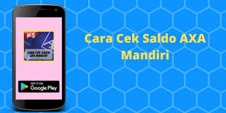 Cara Cek Saldo Axa Mandiri Lengkap For Android Apk Download