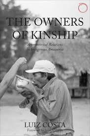 Commercial exploitation of the compete work by the owners of the copyright. The Owners Of Kinship Asymmetrical Relations In Indigenous Amazonia Costa