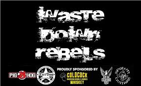 Waste Down Rebels Songs Reverbnation