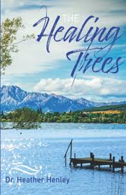 The Healing Trees: Henley, Dr. Heather, Brown, Kristopher, Everett,  Denrich, Henley, Shawn, Ervin, Cliff & Shayla, Diggs, Willie, Vasser,  Nichole, ...