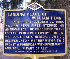 Quote by william penn about real estate. Landing Place Of William Penn Marker Click For Full Size Historical Marker William Penn Pennsylvania History