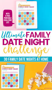 Maybe you would like to learn more about one of these? 30 Ideas For A Family Date Night At Home Free Challenge Printable