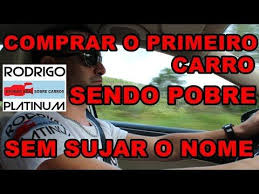 Comprar O Primeiro Carro Sendo Pobre Com Nome Limpo Youtube Interactive Try Again Publishing