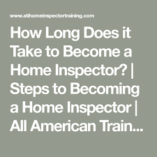 How Long Does It Take To Become A Home Inspector Steps To Becoming A Home Inspector All American Training Institi Home Inspector Home Inspection Inspector