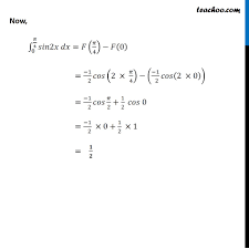 Secara prinsip integral trigonometri akan berjalan jika antara variabel d(x) sama dengan sudutnya. Ex 7 9 4 Direct Integrate Sin 2x Dx From 0 To Pi 4 Ex 7 9