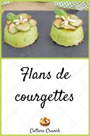 Flans De Courgettes La Recette Facile Flan De Courgette Recettes De Cuisine Recette