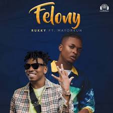 Be the first to know what i'm up to. Audio Rukky Felony Featuring Mayorkun Nigeriansounds