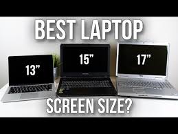 best laptop screen size 13 vs 15 vs 17 youtube