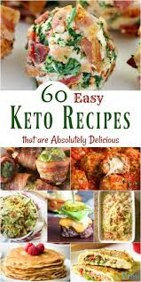 60 Easy Keto Recipes That Are Absolutely Delicious Keto Recipe Ketogenicdiet Diet Recipes Foodie Keto Recipes Easy Ketosis Diet Recipes Recipes