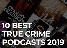 10 Best True Crime Podcasts Of 2019 Resonate Recordings