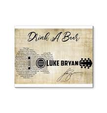 Luke bryan described this to radio.com as the coolest sad song that he's ever recorded: Luke Bryan Drink A Beer Lyric Guitar Typography Signed Canvas