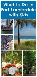 17 Amazing Things To Do In Fort Lauderdale With Kids Travel Fun Family Travel Destinations United States Travel Destinations