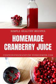 Cranberry Juice Recipe Confessions Of An Overworked Mom Recipe Fresh Cranberry Juice Recipe Cranberry Drink Recipe Cranberry Juice