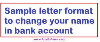 Download this letter for free. Sample Letter Format To Change Your Name In Bank Account Letter Formats And Sample Letters