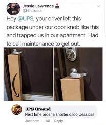 E Hey Ups Your Driver Left This Package Under Our Door Knob Like This And Trapped Us In Our Apartment Had To Call Maintenance To Get Out Ups Ups Ground Next Time