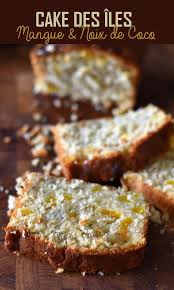 Cake Des Iles Mangue Et Noix De Coco Recette Noix De Coco Noix De Coco Recette Cake Chocolat
