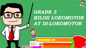 Picture ng di lokomotor : Grade 3 Kilos Lokomotor At Di Lokomotor Tchr Leon Tv Youtube
