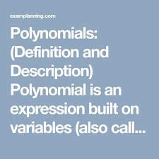 Polynomials Definition And Description Polynomial Is An Expression Built On Variables Also Called Indeterminates Polynomials Negative Integers Definitions