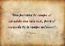 Una Persona Te Rompe El Corazon Una Vez Pero El Recuerdo Te Lo Rompe Mil Veces Words Quotes Love Quotes