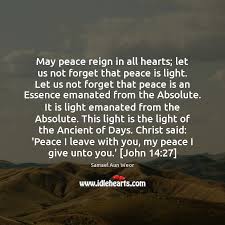 May Peace Reign In All Hearts Let Us Not Forget That Peace Idlehearts